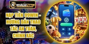 Nạp Tiền 99WIN